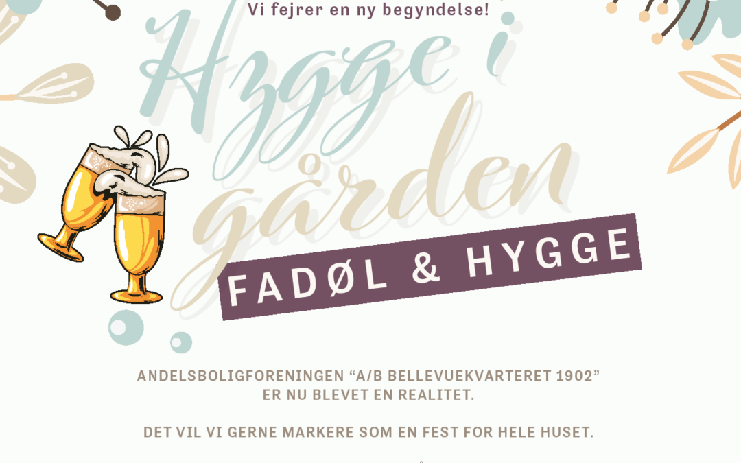 Fadøl og hygge i gården d. 27.06. kl. 12:00